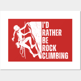 I'd Rather Be Rock Climbing Lover Gift For Rock Climber Girl Posters and Art